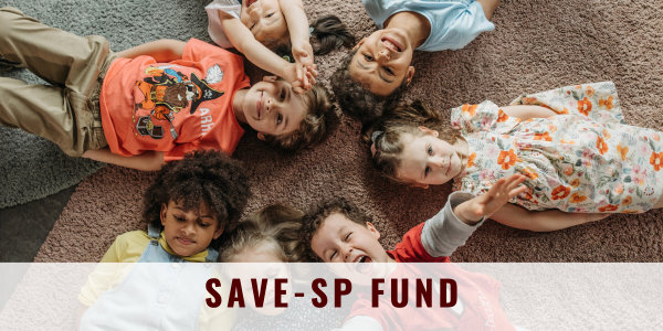 Children laying in a circle on the floor; "SAVE-SP Fund" across the bottom.